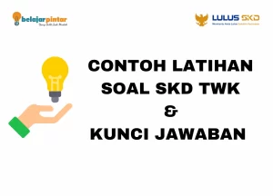 15+ Kumpulan Soal SKD TWK Lengkap Dengan Kunci Jawaban!